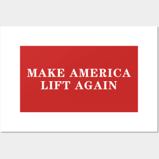 Make America Lift Again Posters and Art